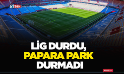 Lig durdu, Papara Park durmadı
