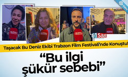 Taşacak Bu Deniz Ekibi Trabzon Film Festivali’nde konuştu!