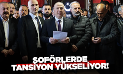 Şoförlerde tansiyon yükseliyor!