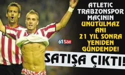 Satışa çıktı; Athletic–Trabzonspor maçının unutulmaz anı 21 yıl sonra yeniden gündemde...