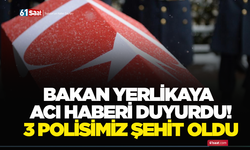 Bakan Yerlikaya acı haberi duyurdu! Şehitlerimiz var...