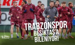 Trabzonspor Beşiktaş'a bileniyor!