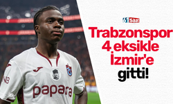 Trabzonspor 4 eksikle İzmir'e gitti!