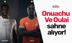 Onuachu Ve Oulai sahne alıyor!
