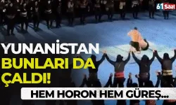Yunanistan bunları da çaldı: Düzenlenen festivalde horon tepilip güreş yapıldı!