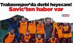 Trabzonspor'da derbi heyecanı! Savic'ten haber var