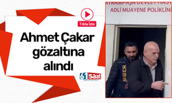 Ahmet Çakar gözaltına alındı