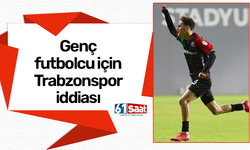 Genç futbolcu için Trabzonspor iddiası