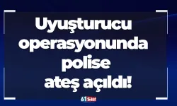 Uyuşturucu operasyonunda polise ateş açıldı!