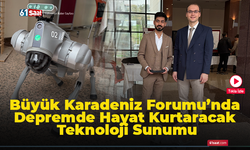 Büyük Karadeniz Forumu’nda Depremde Hayat Kurtaracak Teknoloji Sunumu