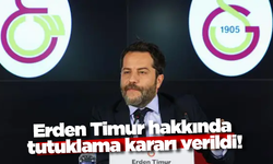 Erden Timur hakkında tutuklama kararı verildi!