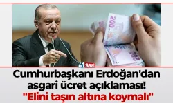 Cumhurbaşkanı Erdoğan'dan asgari ücret açıklaması! "Elini taşın altına koymalı"