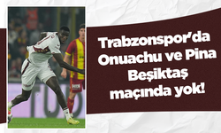 Trabzonspor'da Onuachu ve Pina Beşiktaş maçında yok!