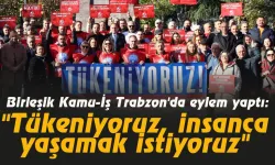 Birleşik Kamu-İş Trabzon'da eylem yaptı: "Tükeniyoruz, insanca yaşamak istiyoruz"