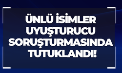 Ünlü isimler uyuşturucu soruşturmasında tutuklandı!
