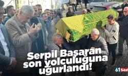 Trabzon'da Serpil Başaran son yolculuğuna uğurlandı!