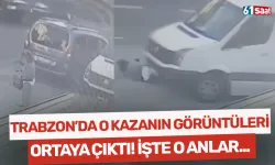 Trabzon’da o kazanın görüntüleri ortaya çıktı!