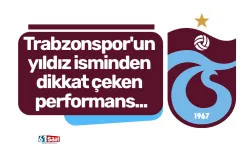 Trabzonspor'un yıldız isminden dikkat çeken performans...