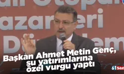 Başkan Ahmet Metin Genç, su yatırımlarına özel vurgu yaptı