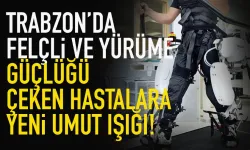 Trabzon'da felçli hastalara yeni umut ışığı...
