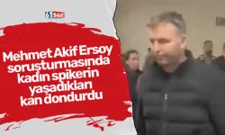Mehmet Akif Ersoy soruşturmasında kadın spikerin yaşadıkları kan dondurdu