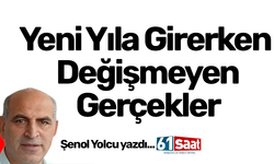 Yeni Yıla Girerken Değişmeyen Gerçekler