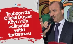 Trabzon'da Çilekli Düşler Köyü’nün açılışında yetki tartışması