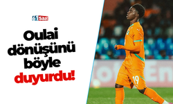 Oulai dönüşünü böyle duyurdu!