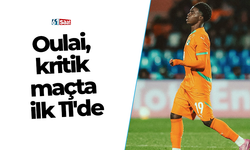 Oulai,  kritik  maçta  ilk 11'de