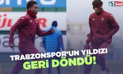 Trabzonspor'un yıldızı takıma geri döndü