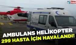 Ambulans helikopter geçen yıl 299 hasta için havalandı!