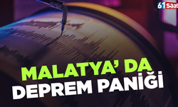 Malatya'da deprem paniği!