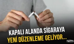 Kapalı alanda sigaraya yeni düzenleme geliyor