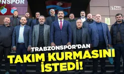 Trabzonspor'dan takım kurmasını istedi!