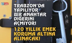 Trabzon'un 120 yıllık el emeği, koruma altına alınacak!