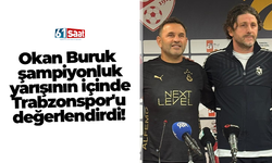 Okan Buruk şampiyonluk yarışının içinde Trabzonspor'u değerlendirdi!