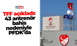 TFF açıkladı: 43 antrenör bahis nedeniyle PFDK’da! Tanıdık isimler var...