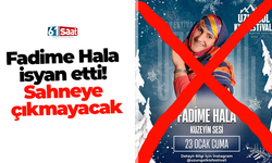 Fadime Hala isyan etti! Sahneye çıkmayacak