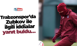 Trabzonspor’da Zubkov ile ilgili iddialar yanıt buldu…