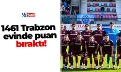 1461 Trabzon evinde puan bıraktı!