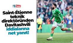 Saint-Étienne teknik direktöründen Davitashvili iddialarına net yanıt!