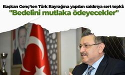 Başkan Genç’ten Türk Bayrağına yapılan saldırıya sert tepki: "Bedelini mutlaka ödeyecekler"
