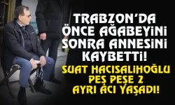 Hacısalihoğlu ailesi, 2 hafta arayla peş peşe 2 ayrı acı yaşadı...