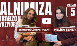 MELİSALI SOHBETLER ZEYNEPBÖLÜKBAŞIPOLAT | ALNIMIZA TRABZON YAZIYOR