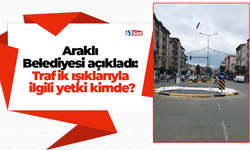 Araklı belediyesi açıkladı: trafik ışıklarıyla ilgili yetki kimde?