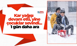 Kar yağışı  devam etti, yine çocuklar sevindi...  1 gün daha ara