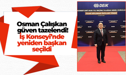 Osman Çalışkan  güven tazelendi! İş Konseyi’nde yeniden başkan seçildi