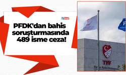 PFDK'dan bahis soruşturmasında 489 isme ceza!