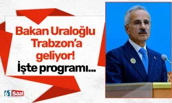 Bakan Uraloğlu Trabzon'a geliyor! İşte programı...