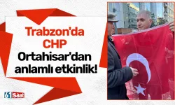 Trabzon'da CHP Ortahisar'dan anlamlı etkinlik!